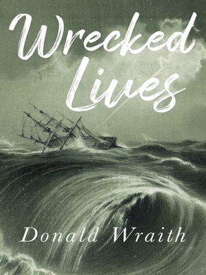 cover image of Wrecked Lives